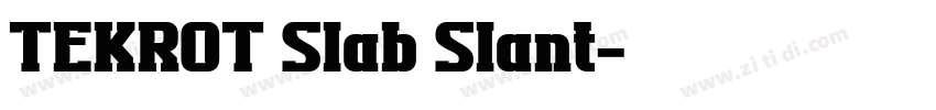 TEKROT Slab Slant字体转换